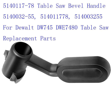 Bevel Handle Replacement For Table Saw DW745 Models Type 1 2 3 20 AR B2 With Part Numbers 5140117-78 5140032-55 514011778 514003255
