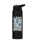I Will Be In My Office Water Bottle For Cookin Lovers Chef Kitchen Funny Stainless Steel Insulated Bottle Dishwasher Safe