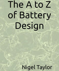 Cover of 'The A to Z of Battery Design' book by Nigel Taylor, featuring simple text on a textured green background.