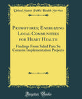 Community Health Workers Kickstart Heart Health In Latino Neighborhoods With Local Education And Lasting Lifestyle Changes Findings From Salud Para Su Corazon Projects Classic Reprint book cover