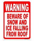 Warning sign reading 'Beware of snow and ice falling from roof' in red and white, with predrilled corners for mounting.