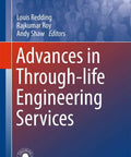 Through-Life Engineering Services Cutting Edge Advances, Real World Perspectives, And Practical Strategies For Lifecycle Support, Maintenance, And Asset Management In Modern Engineering Programs book cover