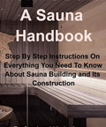 Your Ultimate Handbook For Building A Home Sauna From Scratch Step By Step Blueprints To Nail Your DIY Construction Projects Relax Like A Champ With Proven Plans And Smart Tips For Effortless Heat Therapy Bliss - sauna handbook cover with modern wooden interior.