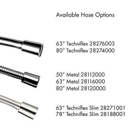 Raindance Select S 5 Inch Handheld Shower Head Set hose options: 63” Techniflex 28276003 and 80” Techniflex 28274000.