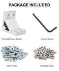 8Pcs corner bracket, 32Pcs T nuts, 32Pcs hex screws, M3 wrench included in Heavy Duty 2040 Aluminum Profile Corner Brackets Kit.