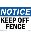 Keep Off Fence Sign Vinyl Decal For Construction Site, Warehouse And Workshop Safety, Durable OSHA Notice Label, Indoor Outdoor Use, 7 By 5 Inch, Made In The USA, Protect Your Business From Hazards, white notice decal