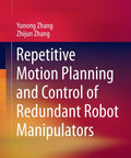 Book cover featuring the title 'Repetitive Motion Planning and Control of Redundant Robot Manipulators' by Yunong Zhang and Zhijun Zhang.
