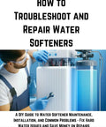 Water Softener Maintenance And Installation DIY Guide With Pro Tips For Quick Fixes Common Problems Hard Water Troubles Leaks And Repairs Upgrade Your Home Water To Soft Clean And Smooth book cover with technician fixing water softener