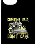 Hair Dont Care Combine Harvester Operator Theme Phone Case with combine graphic on black background for field work humor.