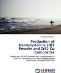 Front cover: Production of Nanocrystalline ZrB2 Powder and ZrB2-Cu Composites by Asit Kumar Khanra, Lambert Academic Publishing