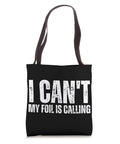 I Cant My Foil Is Calling Wing Foil Tote Bag For Wingfoiling Enthusiasts And Wingsurfing Fans with bold graphic design.