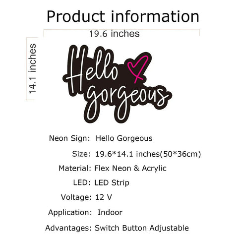 Product information for Hello Gorgeous Pink Neon Sign Light For Home Decor And Party Vibes LED Neon Strip Wall Art, dimensions and materials listed