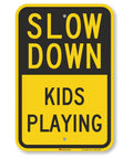 Heavy Duty Slow Down Kids Playing Neighborhood Warning Sign Crafted From Tough 63 Mil Aluminum with black and yellow text.