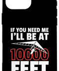 Hang Gliding Themed iPhone 16 Pro Max Case Dual Layer Protective Cover For Men And Women With I You Need Me I Will Be At 10000 Feet Quote