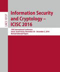 Deep Dive Into Information Security And Cryptology Revised ICISC 2016 Selected Papers From Seoul Exploring Modern Cryptography Network Defense Threat Analytics And Real World Security Solutions For Todays Digital Landscape book cover, paperback, Springer