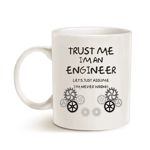 Funny Engineer Coffee Mug Trust Me I’m an Engineer Ceramic Cup 11 Oz White Dishwasher Safe Printed On Both Sides Ideal Gift