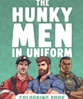 Dope Adult Coloring Book Featuring Hunky Uniformed Men And Attractive Ripped Working Guys With Smooth Stress Relief Vibe And High Contrast Line Art For Total Chill Creative Outlets cover art showing three uniformed men.