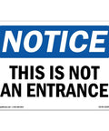Notice This Is Not An Entrance Sign 10x7 vinyl decal, indoor outdoor use for construction site warehouse