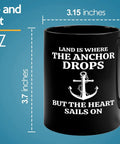 11oz Black Coffee Mug For Boaters Land Is Where Sailor Gift Funny Lake Theme Mug For Boat Captains And Crew Members Perfect Morning Coffee On The Go Every Day, side view with anchor graphic and text.