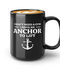 Anchor To Lift Sailor Coffee Mug 15oz Black For Boaters And Captains A Funny Lake Gifts Nautical Gift with anchor graphic