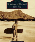 Rad Vintage Hawaiian Surf History From 1778 To 1930 With Historic Photos Of Early Surfers, showcasing a surfer at Waikiki Beach.
