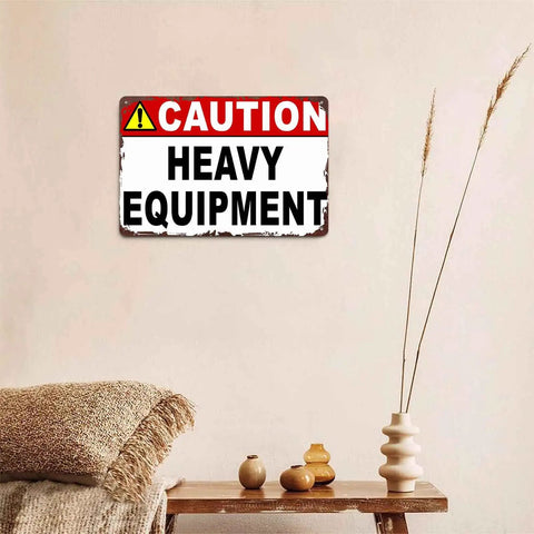 Caution Heavy Equipment Warning Metal Sign 8x12 Inch Aluminum Wall Decor For Construction Site Warehouse Factory Industrial Workshop Garage And Basement Safety Decor With A Dope Vibe And Funny Touch on wall