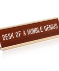 Desk Of A Humble Genius Funny Desk Sign With Aluminum Frame And Wood Grain Finish For Office Or Home Desk Decor