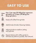 Instructions for using Pro Grade Coffee Grinder Cleaning Tablets 430 Grams, All Natural Gluten Free Food Safe product.