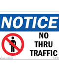 Notice No Thru Traffic Rigid Plastic Safety Sign For Construction Sites, Warehouses And Shops, Ultra Durable Indoor Outdoor Signage, Made In The USA Style Compliance For Safer Work Areas, 10x7 sign
