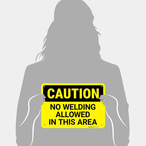 Silhouette holding No Welding Allowed In This Area Sign Durable Aluminum For Indoor Outdoor Use No Fade Rust Free Safety Sign