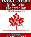 Industrial Electrician Exam Prep Guide With Practice Tests And Answers To Pass Certification And Level Up In The Electrical Trade Featuring Real World Scenarios Practice Questions And Clear Explanations For Career Ready Pros, Red Seal cover