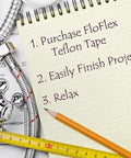 Notepad with plumbing diagram, tape measure, pencil, and title 'Purchase FloFlex Teflon Tape, Easily Finish Project, Relax'