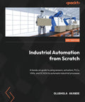 Cover of 'Industrial Automation from Scratch' book showing robots and automation in a factory setting.