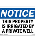 Private Well Irrigation Notice Sign For Job Sites Warehouses And Shops Ultra Durable 10x7 Rigid Plastic Safety Sign For Indoor Outdoor Use OSHA Style Property Notice Made In USA, white sign with blue NOTICE