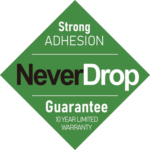 Green diamond logo with text: Strong Adhesion, NeverDrop Guarantee, 10 Year Limited Warranty.