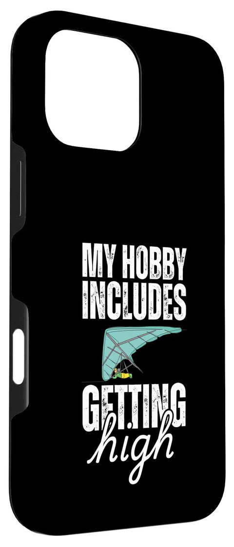 Hang Glider Art IPhone 16 Pro Max Case Funny Gift For Men And Women Who Love Hang Gliding My Hobby Includes Getting High Sky Is Calling And I Must Go Protective Slim Shield With Durable Drop Guard Wireless Charging Friendly