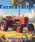 Tractor Coloring Book For Adults And Teens Rustic Farm Machinery Barnyard Scenes Ranch Life Combine Harvesters Countryside Fields