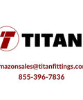 Front view of TITAN Fittings logo with amazonsales@titanfittings.com and 855-396-7836