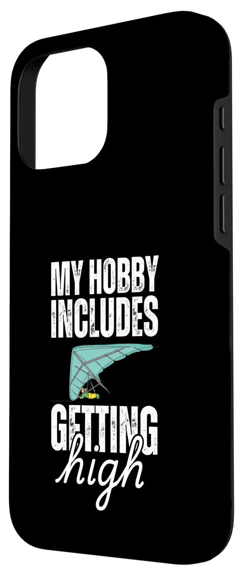 Hang Glider Art IPhone 16 Pro Max Case Funny Gift For Men And Women Who Love Hang Gliding My Hobby Includes Getting High