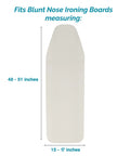 Blunt Nose Ironing Board Cover With Thick 8mm Pad Stain Resistant And Water Repellent Fits 48 To 51 Inch By 15 To 17 Inch Boards