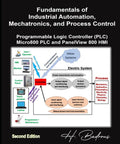 Hands On Industrial Automation And Mechatronics Mastery PLC Programming With Micro800 And PanelView 800 HMI Process Control Basics
