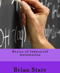 Master The Basics Of Industrial Automation With This Awesome Guide From Brian Starr Featuring Real World Wisdom Built Over Decades Hands On For Electricians And Engineers Looking To Crush Their Projects. Hand writing on chalkboard with white chalk.