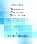 Front cover of Forgotten Books edition: Turning and Mechanical Manipulation, Vol. 4 of 6, blue geometric design.