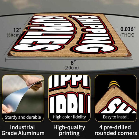 Twelve By Eight Inch Aluminum Sign For Shipping Supplies Durable Metal Wall Decor Warping And Cracking Resistant Heavy Duty Office And Warehouse Signage Perfect For Shipping Station Notices Labels And Quick Reference, 12x8 inch aluminum shipping sign with pre-drilled corners