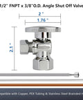 Angle Stop Valve One Half Inch FNPT To Three Eighths Inch Compression Easy Install Quarter Turn Chrome Plated Brass Toilet Shut Off Valve dimensions with hose compatibility.