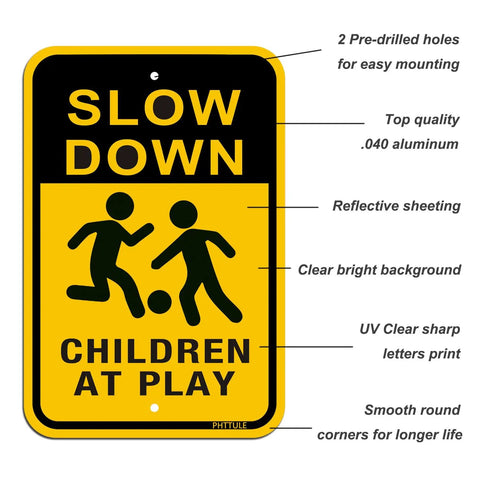 Slow Down Sign for Kids at Play 2 Pack Aluminum Safety Caution Signs for Street Yard and Neighborhoods 18 by 12 Inches Black and Yellow Reflective UV Coated Outdoor Signs