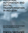 Cover of the book 'Level Up Your Game With This Industrial Automation and Digital Transformation Guide Diving Deep Into Industry 4.0' by Marcio Venturelli.