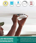 Man installing 6 Inch Led Recessed Can Lights 14 Watt 1100 Lumens 3000K Soft White Dimmable Retrofit Kit For Replacing 100W Can Lights