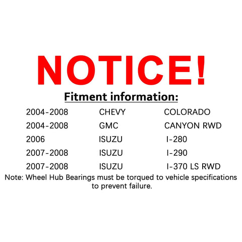 Notice of fitment information for Front Wheel Hub Bearing Assembly Compatible With Chevrolet Colorado 2004 To 2008 RWD, GMC Canyon RWD, Isuzu
