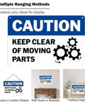Heavy Duty Aluminum Industrial Safety Sign 8x12 Inches Keep Clear Of Moving Parts displayed with various hanging methods